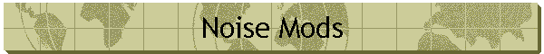 Noise Mods